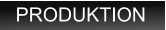 Produktion